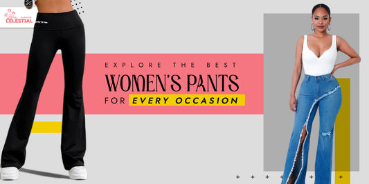 Explore the Best Women's Pants for Every Occasion